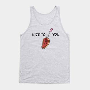 Nice To Meat you !! Tank Top